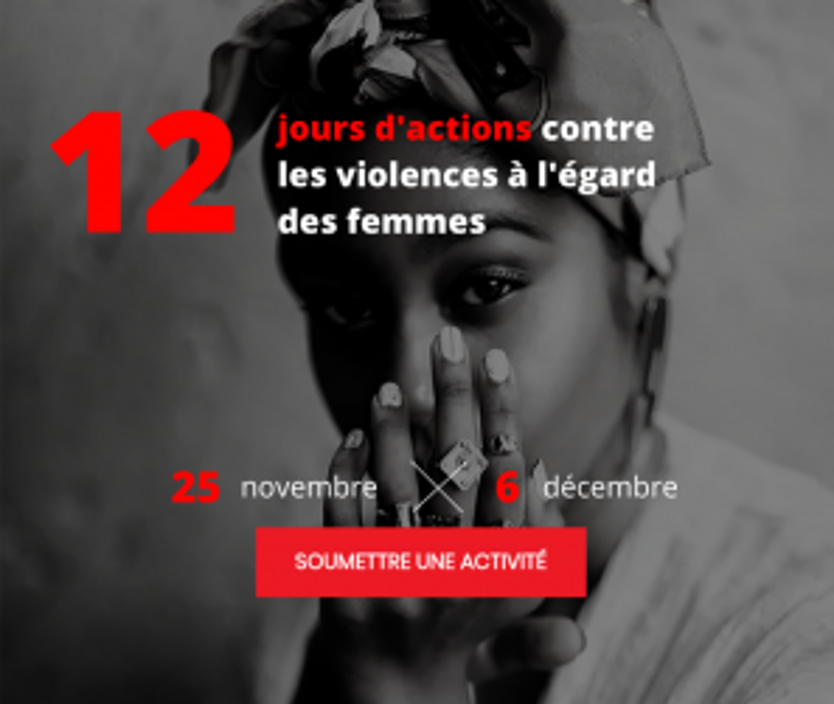 12 jours d'actions contre les violences à l'égard des femmes 25 novembre au 6 décembre Soumettre une activité