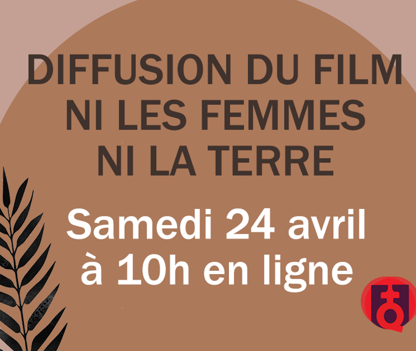 Diffusion du film Ni les femmes, ni la Terre. Samedi 24 avril à 10h en ligne